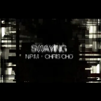 Swaying by NPM