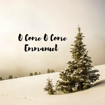 O Come O Come Emmanuel by Thaddaeus Magley