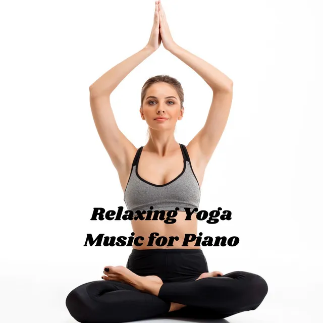 Relaxing Yoga Music for Piano