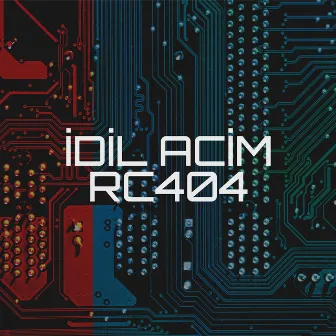 RC404 by İdil Acim