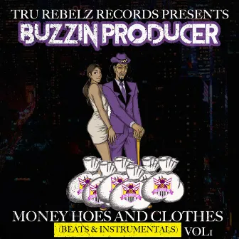 Money, Hoes and Clothes (Beats and Instrumentals Vol. 1) by Buzzin Producer