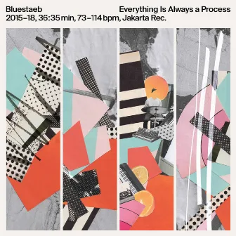 Everything Is Always a Process by Bluestaeb