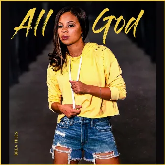 All God by Brea Miles