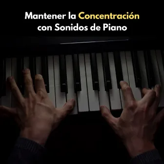 Mantener La Concentración Con Sonidos De Piano by 