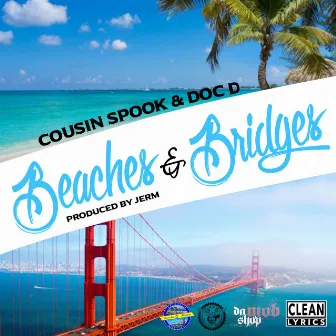 Beaches & Bridges by Cousin Spook