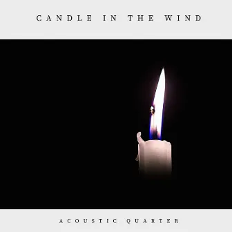 Candle In The Wind by Acoustic Quarter