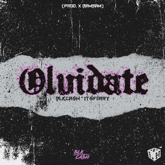 Olvídate by BLKCA$H