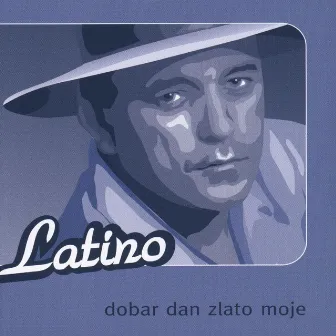 Dobar Dan Zlato Moje by Latino