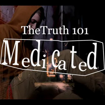 Medicated by TheTruth 101