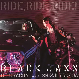 RIDE,RIDE,RIDE! by BLACK JAXX