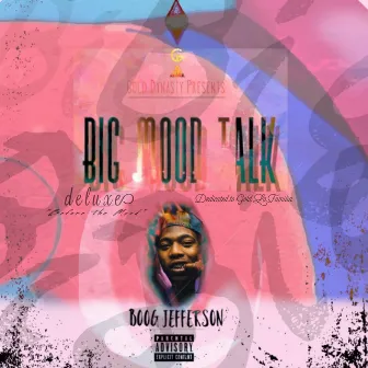 Big Mood Talk Deluxe (Before The Mood) by Boog Jefferson