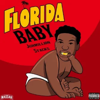 Florida Baby by Juhmillion Stacks