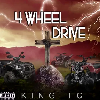 4 Wheel Drive by King TC