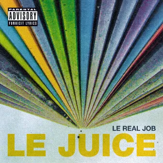 Le Real Job by Le Juice