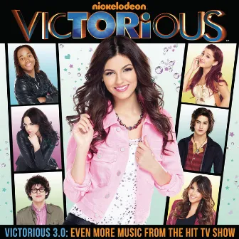 Victorious 3.0: Even More Music From The Hit TV Show (feat. Victoria Justice) by Victorious Cast