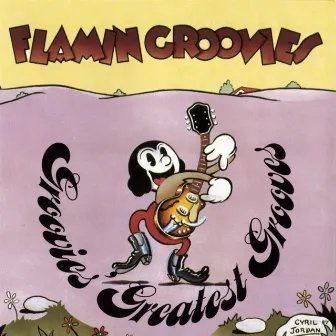 Groovies Greatest Grooves by Flamin' Groovies