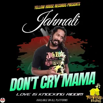 Don't Cry Mama by Jah Mali