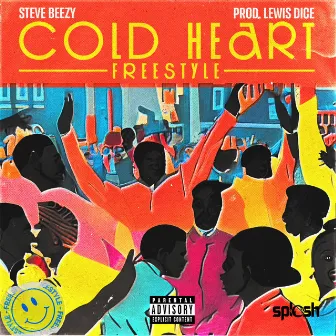 Cold Heart Freestyle by Steve Beezy