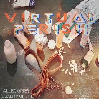 Allegories (Quality Of Life) by Virtual Perish