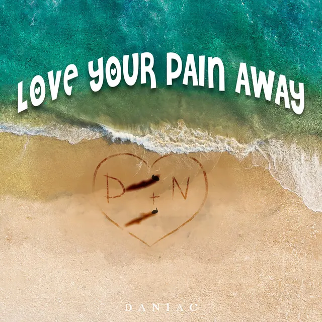 Love Your Pain Away