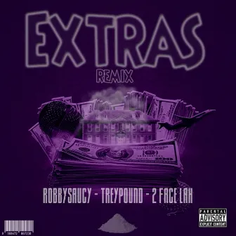 Extras Remix by Robby Saucy