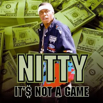 It's Not a Game by Nitty