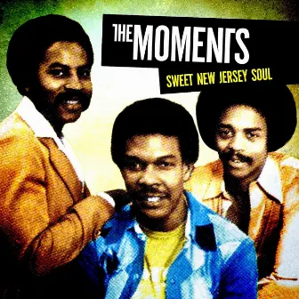 Sweet New Jersey Soul by The Moments