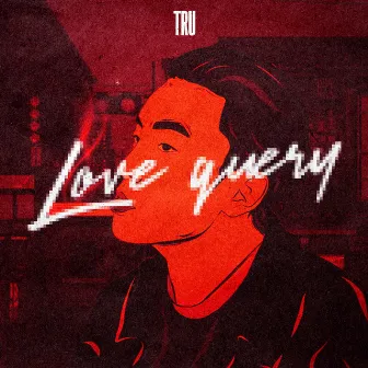 Love Query by Tru