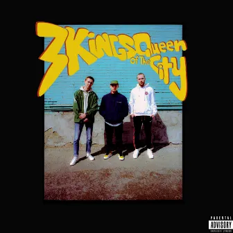 3 Kings of the Queen City by Lunch Krew