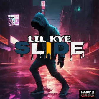 SLIDE by Lil Kye