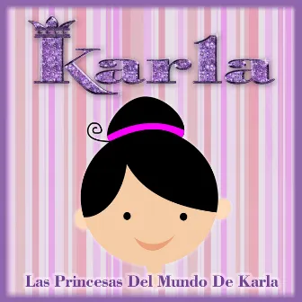 Las Princesas del Mundo de Karla by Karla