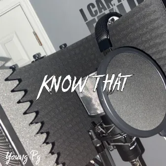 Know That (Freestyle) by Young Pg