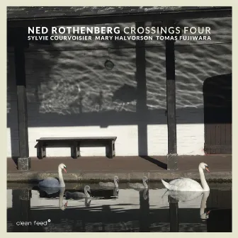 Crossings Four by Ned Rothenberg