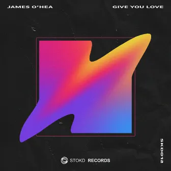 Give You Love by James O'Hea