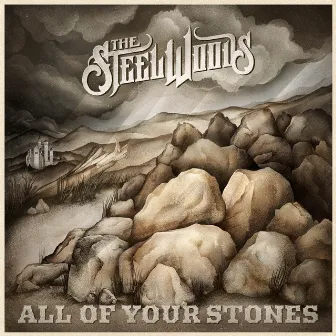 All of Your Stones by The Steel Woods