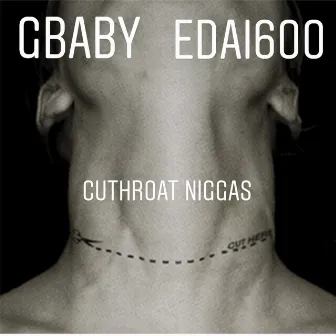 Cutthroat Niggas by Gbaby