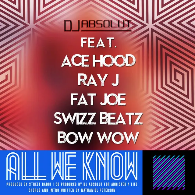 All We Know (Clean Version/ No Curses) [feat. Ace Hood, Bow Wow, Fat Joe, Ray J & Swizz Beatz]