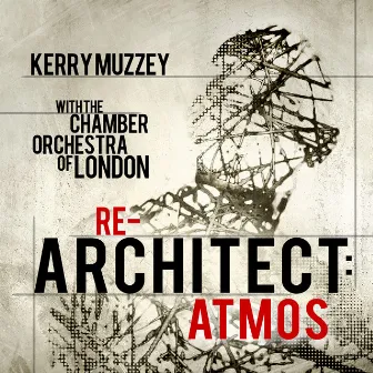 re-Architect: ATMOS by The Chamber Orchestra Of London