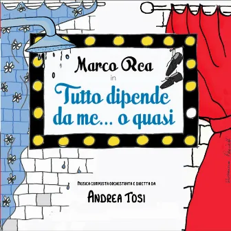 Tutto dipende da me… o quasi (Dalla commedia musicale omonima) [Conductor Andrea Tosi] by Marco Rea