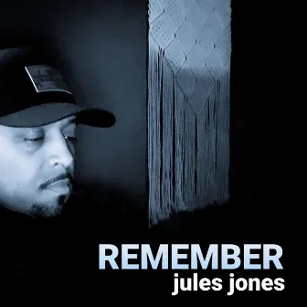 REMEMBER by Jules Jones