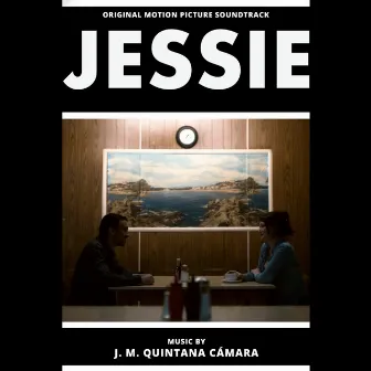 Jessie (Original Motion Picture Soundtrack) by J. M. Quintana Cámara