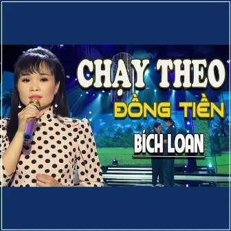 Chạy Theo Đồng Tiền by Bích Loan