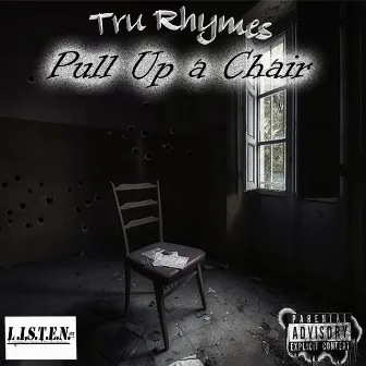 Pull up a chair by Tru Rhymes