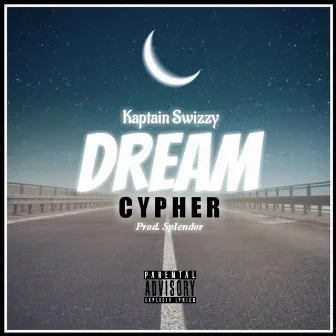 Dream Cypher by Kaptain Swizzy