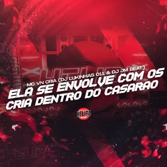 Ela Se Envolve Com os Cria Dentro do Casarão by DJ JM BEAT