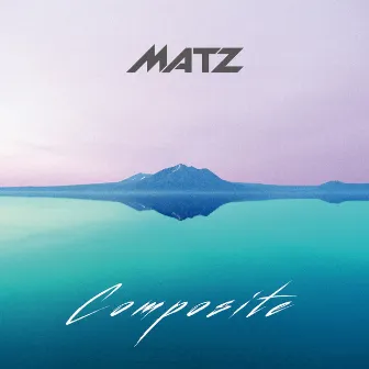 Composite by MATZ