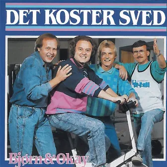 Det Koster Sved by Bjørn & Okay