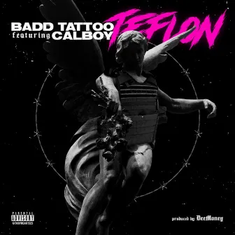 Teflon by Badd Tattoo