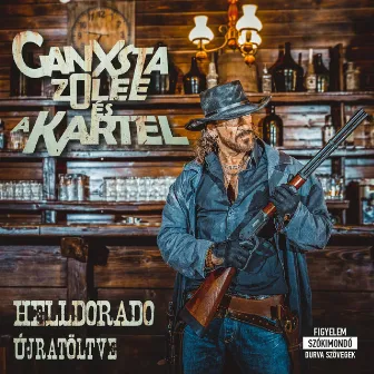 Helldorado Újratöltve by Ganxsta Zolee És A Kartel