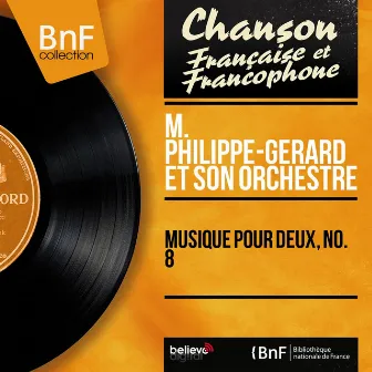 Musique pour deux, no. 8 (Mono Version) by M. Philippe-Gérard et son orchestre